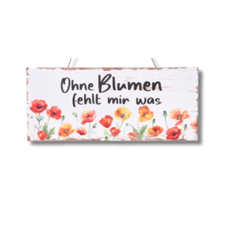 Schild Garten "Ohne Blumen..."